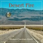 Displaying Shawn Carolan-Abell Desert Fire